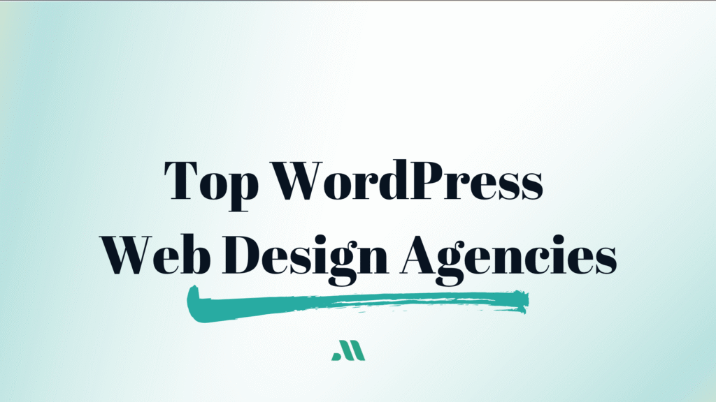 Top WordPress Web Design Agencies