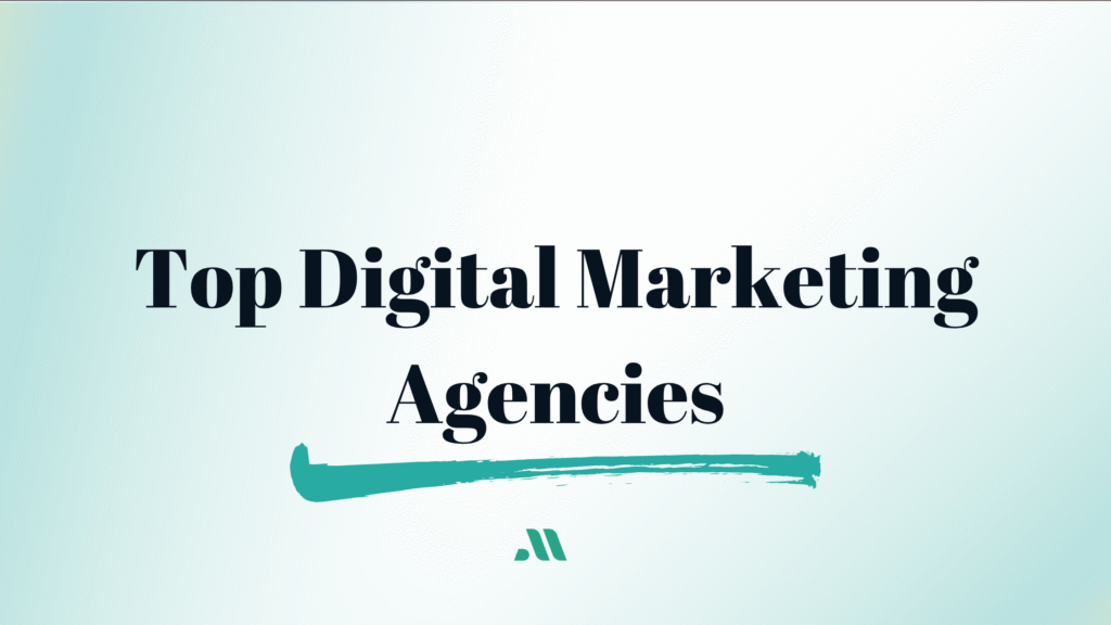 Top Digital Marketing Agencies in 2025
