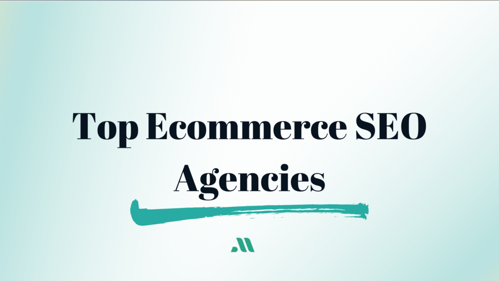 Top Ecommerce SEO Agencies